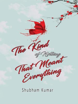 cover image of The Kind of Nothing That Meant Everything
